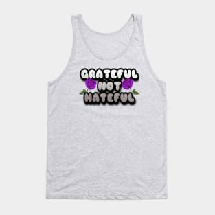 GRATEFUL NOT HATEFUL Tank Top